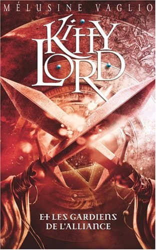 Kitty Lord. Vol. 3. Kitty Lord et les gardiens de l'alliance