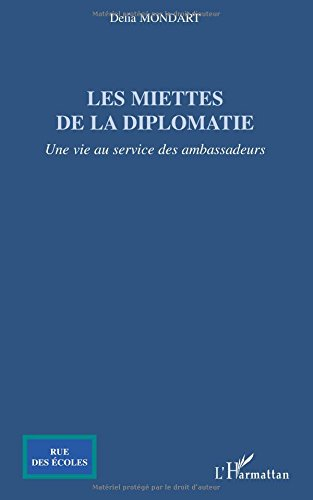 Les miettes de la diplomatie : une vie au service des ambassadeurs