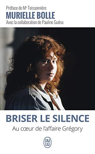 Briser le silence : au coeur de l'affaire Grégory