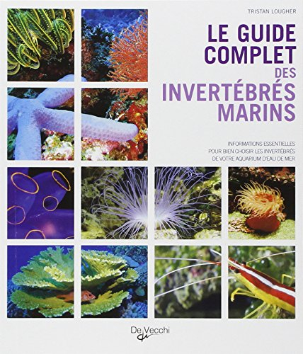 Le guide complet des invertébrés marins