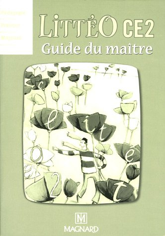 Littéo CE2 : guide du maître