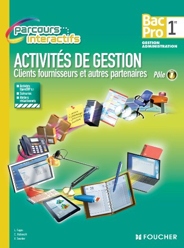 Activités de gestion clients fournisseurs et autres partenaires, pôle 1 : 1re bac pro gestion-admini