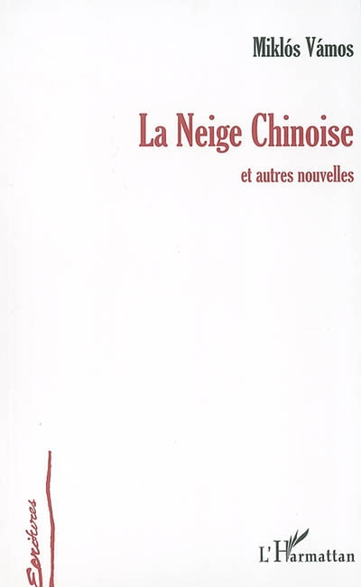La neige chinoise : et autres nouvelles