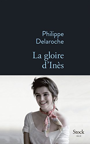 La gloire d'Inès : récit