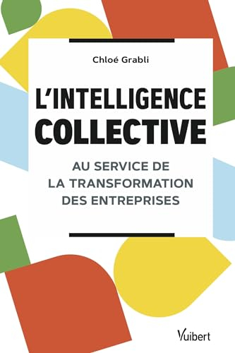L'intelligence collective au service de la transformation des entreprises