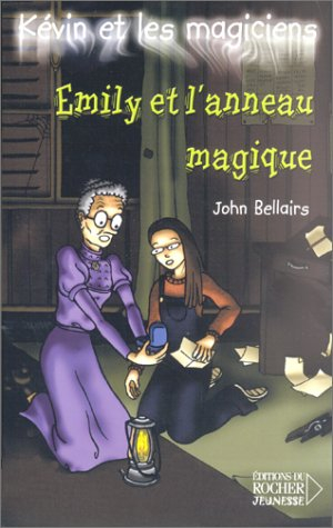 Kévin et les magiciens. Vol. 3. Emily et l'anneau magique