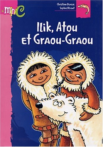 Ilik, Atou et Graou-Graou