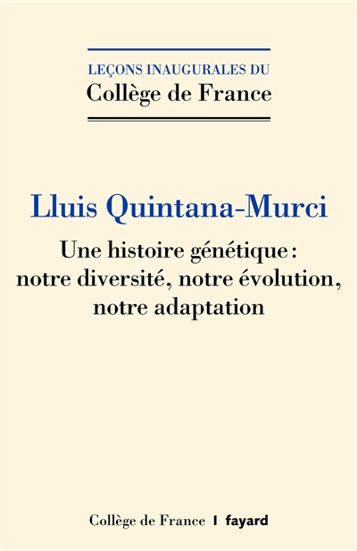 Une histoire génétique : notre diversité, notre évolution, notre adaptation