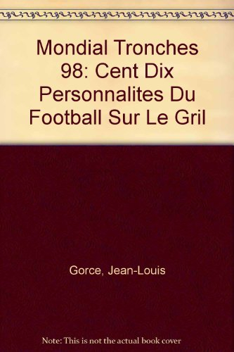 Mondial, tronches 98 : cent dix personnalités du football sur le gril