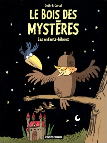 Le bois des mystères. Vol. 1. Les enfants-hiboux