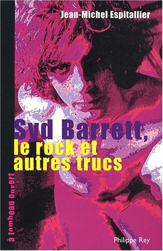 Syd Barrett, le rock et autres trucs