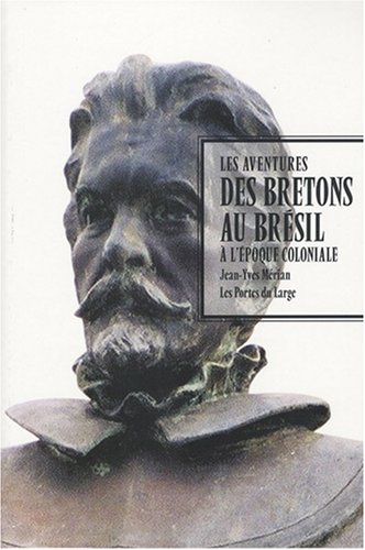 Les aventures des Bretons au Brésil à l'époque coloniale