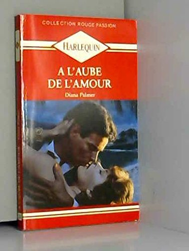 a l'aube de l'amour (collection rouge passion)