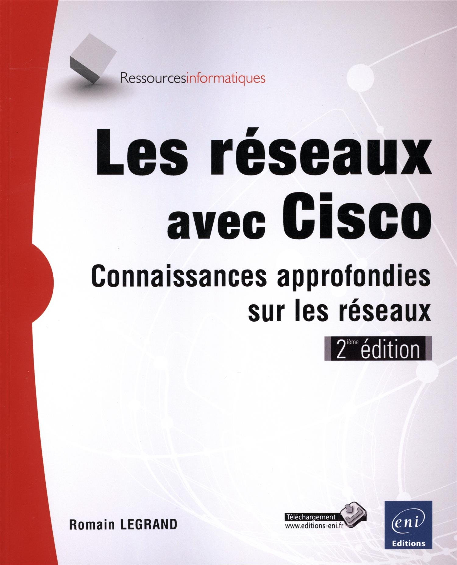 Les réseaux avec Cisco : connaissances approfondies sur les réseaux