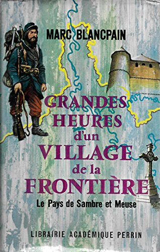 grandes heures d'un village de la frontière. memoires d un village de la frontiere de jules cesar a 