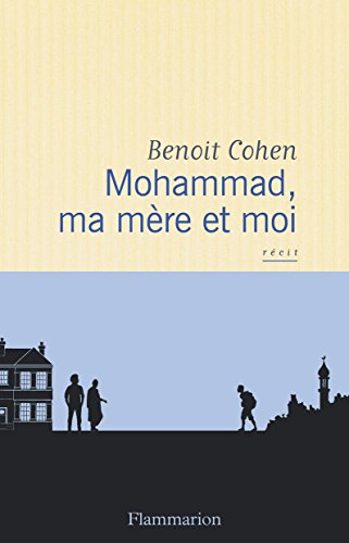 Mohammad, ma mère et moi : récit