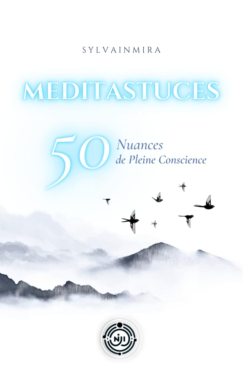 MEDITASTUCES: 50 Nuances de Pleine Conscience