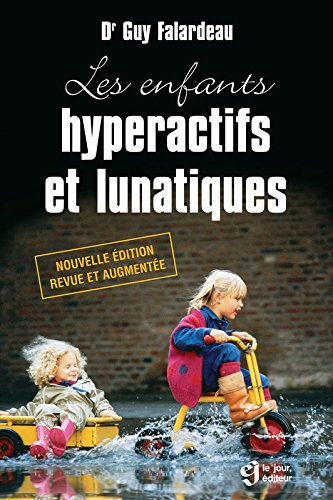 Les enfants hyperactifs et lunatiques