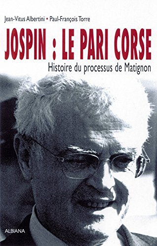 Jospin, le pari corse : histoire du processus de Matignon