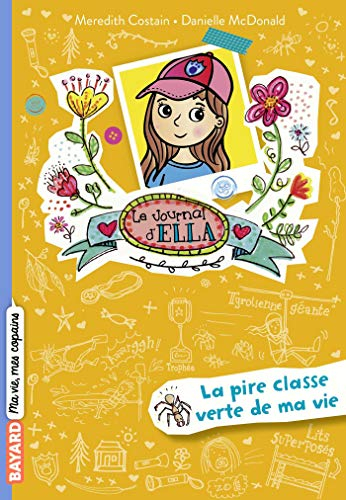 Le journal d'Ella. Vol. 8. La pire classe verte de ma vie