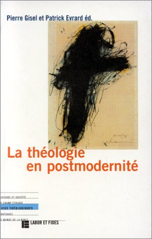 La condition de la théologie en postmodernité