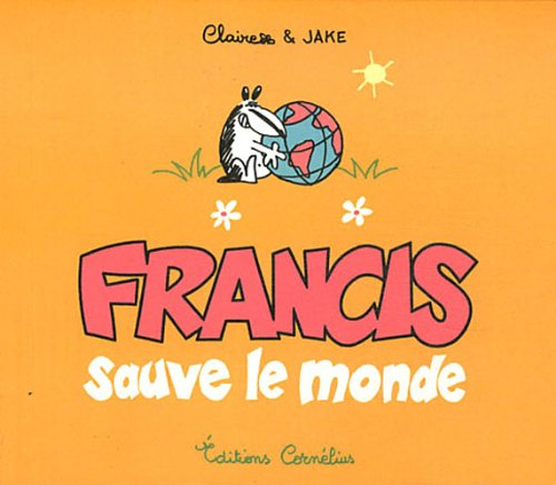 Francis sauve le monde