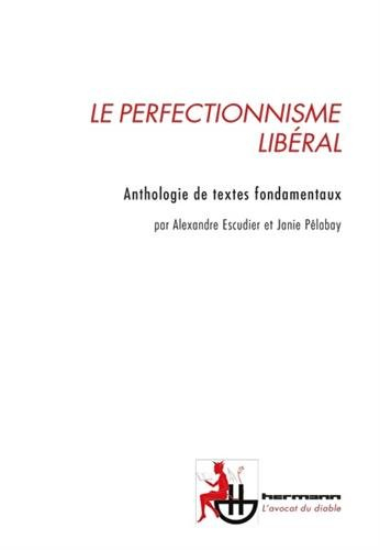 Le perfectionnisme libéral : anthologie de textes fondamentaux