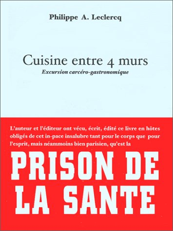 Cuisine entre 4 murs : excursion carcéro-gastronomique