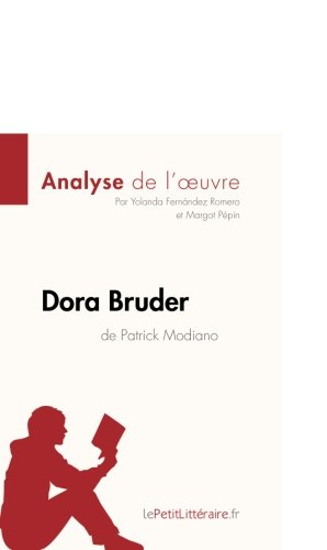 dora bruder de patrick modiano (analyse de l'oeuvre): comprendre la littérature avec lepetitlittérai