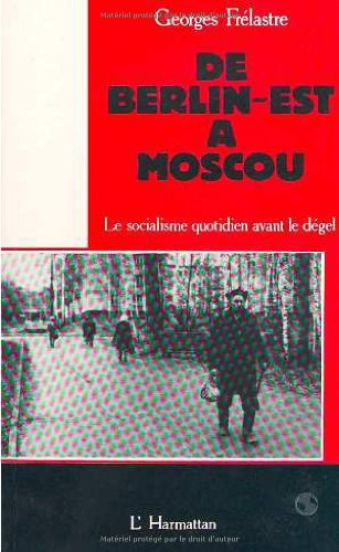De Berlin-Est à Moscou : le socialisme quotidien avant le dégel