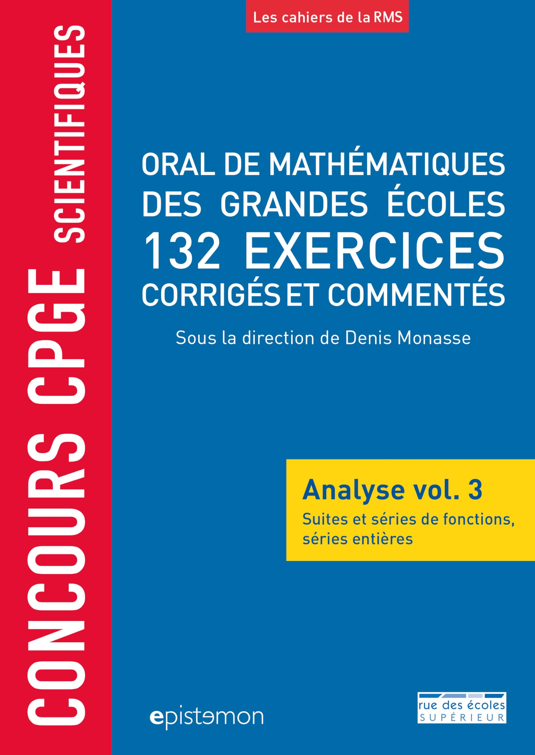 Oral de mathématiques des grandes écoles : analyse. Vol. 3. Suites et séries de fonctions, séries en