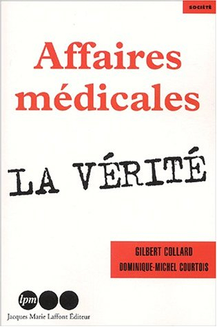 Affaires médicales : la vérité