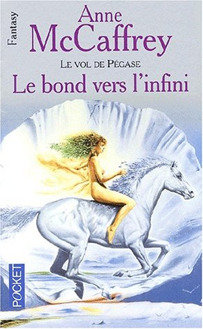 Le vol de Pégase. Vol. 2. Le bond vers l'infini