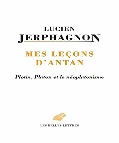 Mes leçons d'antan : Platon, Plotin et le néoplatonisme