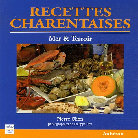 Recettes charentaises : mer & terroir