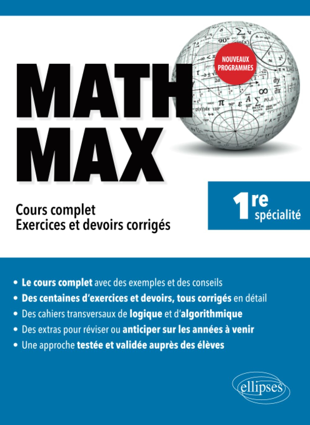 Math max 1re spécialité : cours complet, exercices et devoirs corrigés : nouveaux programmes