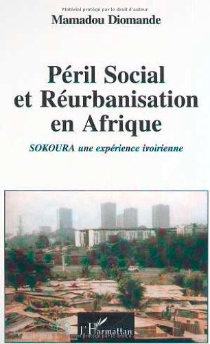 Péril social et réurbanisation en Afrique : Sokoura, une expérience ivoirienne