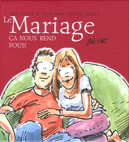 Le mariage : ça nous rend fous !