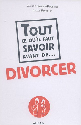 Tout ce qu'il faut savoir avant de divorcer