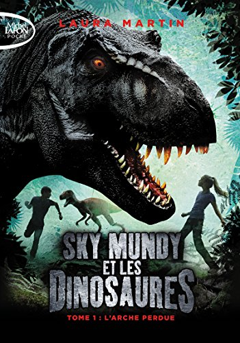 Sky Mundy et les dinosaures. Vol. 1. L'arche perdue