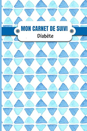 Mon carnet de suivi diabète: Carnet d'auto-surveillance de la glycémie dans le cadre du diabète à re