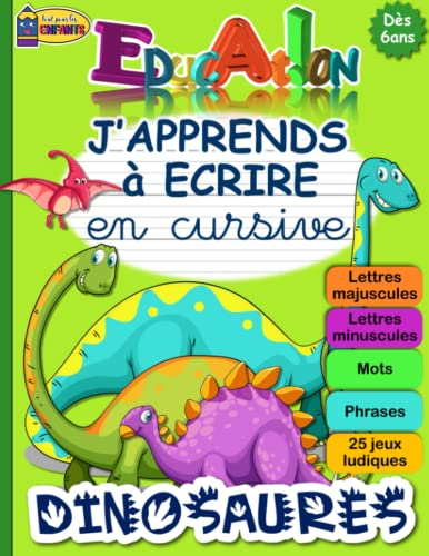 J'APPRENDS à ECRIRE en cursive DINOSAURES: Cahier pour apprendre à écrire en attaché (minuscules et 