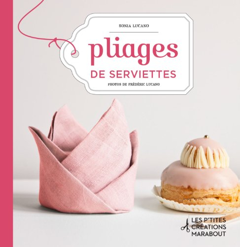 Pliages de serviettes : en 12 leçons
