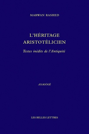 L'héritage aristotélicien : textes inédits de l'Antiquité