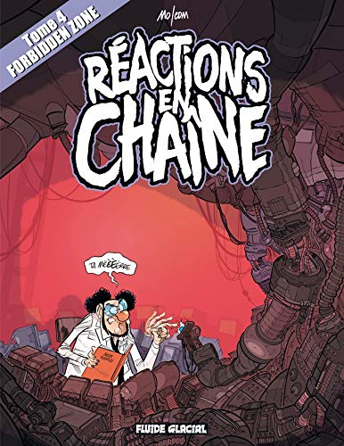 Forbidden zone. Vol. 4. Réactions en chaîne