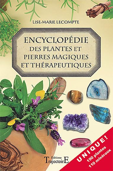 Encyclopédie des plantes et des pierres magiques et thérapeutiques