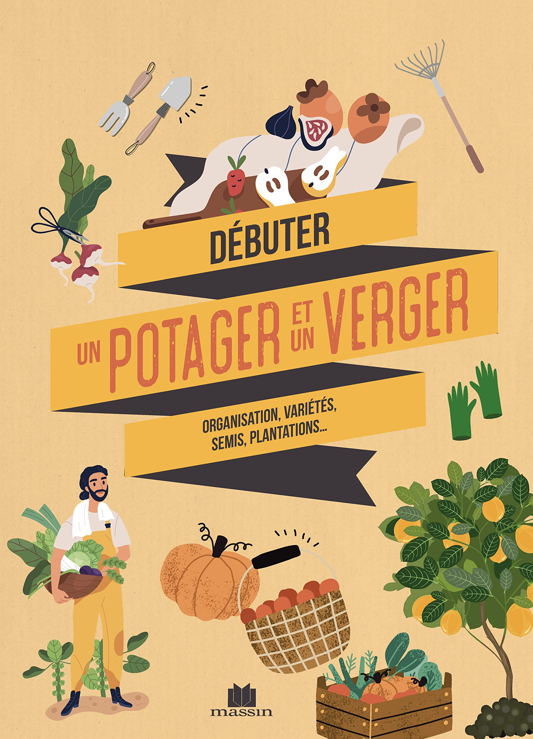 Débuter un potager et un verger : tout savoir avant de se lancer, fiches pratiques des variétés à pr