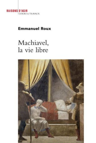 Machiavel, la vie libre