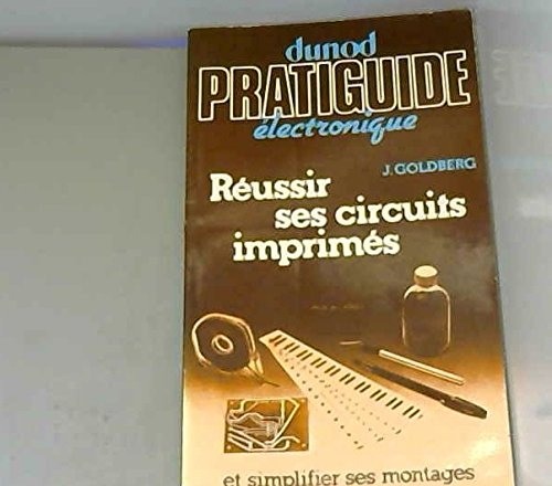 Réussir ses circuits imprimés et simplifier ses montages