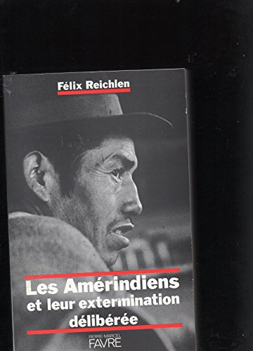 les amérindiens et leur extermination délibérée